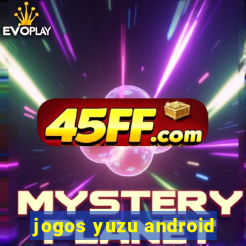 jogos yuzu android
